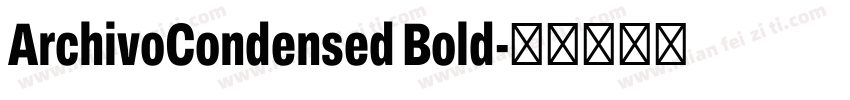 ArchivoCondensed Bold字体转换
